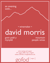 Load image into Gallery viewer, An Evening with David Morris, Gwin Pobl y Mynydd | Mountain People Wines
